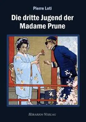 Loti / Lerch |  Die dritte Jugend der Madame Prune | Buch |  Sack Fachmedien