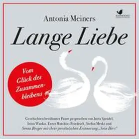 Meiners | Lange Liebe - Vom Glück des Zusammenbleibens | Sonstiges | 978-3-945095-23-2 | sack.de