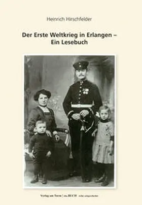 Hirschfelder |  Der Erste Weltkrieg in Erlangen | Buch |  Sack Fachmedien