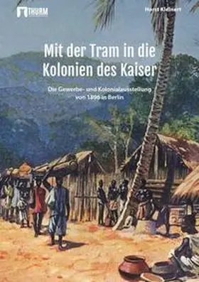 Kleinert |  Mit der Tram in die Kolonien des Kaisers | Buch |  Sack Fachmedien