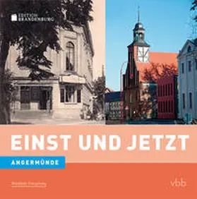 Schmook / Mangelsdorf |  Einst und Jetzt - Angermünde (Band 43) | Buch |  Sack Fachmedien