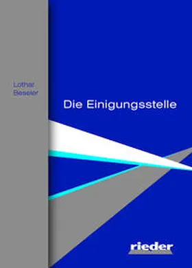 Beseler |  Die Einigungsstelle | Buch |  Sack Fachmedien