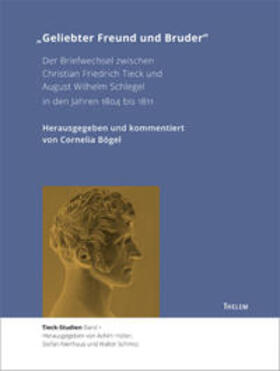 Bögel / Tieck / Schlegel |  ¿Geliebter Freund und Bruder¿ | Buch |  Sack Fachmedien