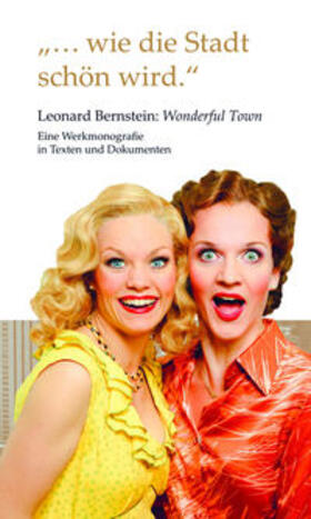 Cullmann / Heinemann / Eichhorn |  "...wie die Stadt schön wird." Leonard Bernstein: Wonderful Town | Buch |  Sack Fachmedien