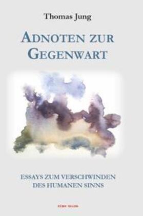 Jung |  ADNOTEN ZUR GEGENWART | Buch |  Sack Fachmedien