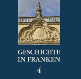 Dippold / Christoph / Hanft |  Geschichte in Franken 4 | Buch |  Sack Fachmedien