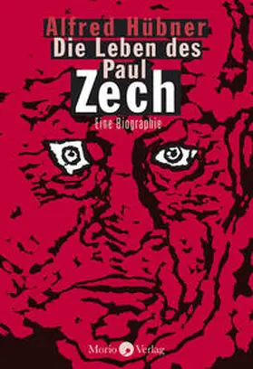 Hübner |  Die Leben des Paul Zech | Buch |  Sack Fachmedien