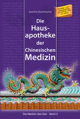 Stuhlmacher |  Die Hausapotheke der Chinesischen Medizin | Buch |  Sack Fachmedien