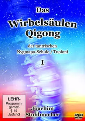 Stuhlmacher | Das Wirbelsäulen-Qigong der tantrischen Nygmapa-Schule | Sonstiges | 978-3-945430-85-9 | sack.de