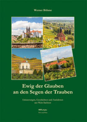 Böhme |  Ewig der Glauben an den Segen der Trauben | Buch |  Sack Fachmedien