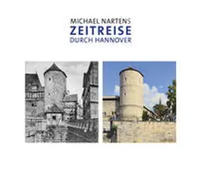 Narten |  Michael Nartens Zeitreise durch Hannover | Buch |  Sack Fachmedien