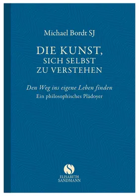 Bordt / Bordt SJ |  Die Kunst, sich selbst zu verstehen | Buch |  Sack Fachmedien