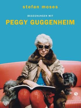 Moses |  Begegnungen mit Peggy Guggenheim | Buch |  Sack Fachmedien