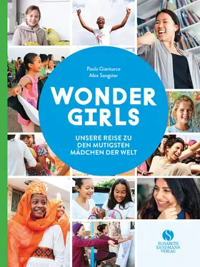 Gianturco / Sangster |  Wonder Girls. Unsere Reise zu den mutigsten Mädchen der Welt | Buch |  Sack Fachmedien