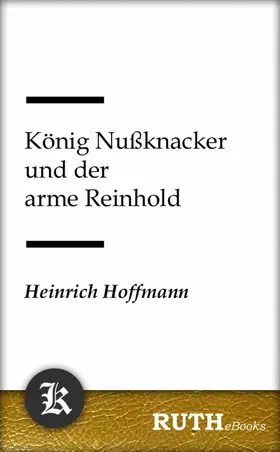 Hoffmann |  König Nußknacker und der arme Reinhold | eBook | Sack Fachmedien