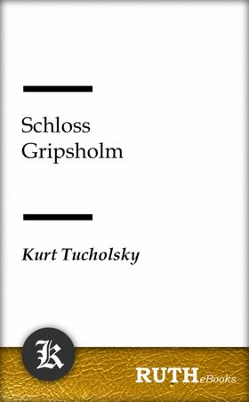 Tucholsky |  Schloss Gripsholm | eBook | Sack Fachmedien