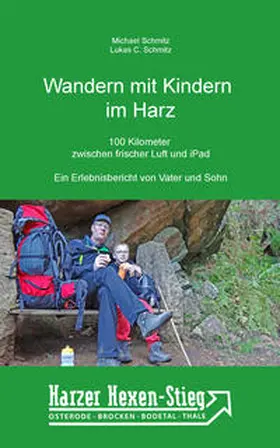 Schmitz |  Wandern mit Kindern - 100 Kilometer zwischen frischer Luft und iPad: Der Harzer-Hexen-Stieg | eBook | Sack Fachmedien