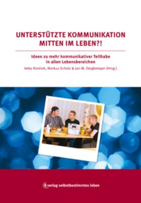 Niediek / Scholz / Stegkemper |  Unterstütze Kommunikation mitten im Leben ?! | eBook | Sack Fachmedien