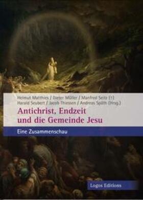 Späth / Seitz / Matthies |  Antichrist, Endzeit und die Gemeinde Jesu | Buch |  Sack Fachmedien