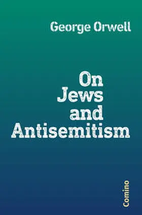 Orwell / Seeliger |  On Jews and Antisemitism | Buch |  Sack Fachmedien