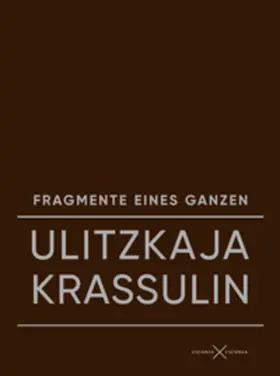 Ulitzkaja / Kisseleva-Afflerbach / Poshvin |  Fragmente eines Ganzen | Buch |  Sack Fachmedien