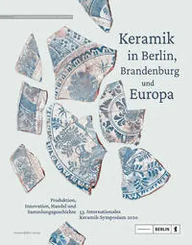 Döhner / Landesdenkmalamt Berlin / Grunwald |  Keramik in Berlin, Brandenburg und Europa | Buch |  Sack Fachmedien