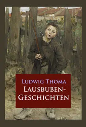 Thoma | Lausbubengeschichten | Buch | 978-3-945909-40-9 | sack.de