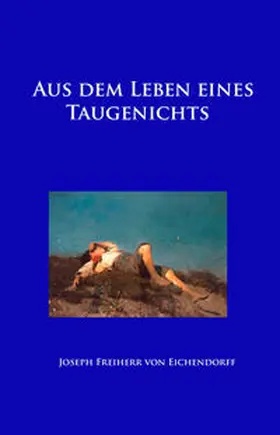 Eichendorff |  Aus dem Leben eines Taugenichts | Buch |  Sack Fachmedien