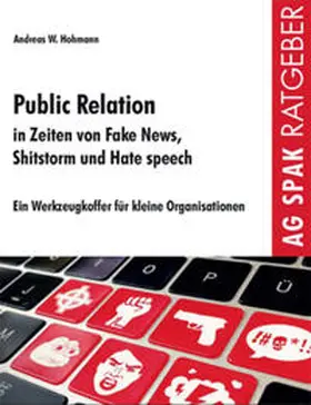 Hohmann |  Public Relations in Zeiten von Fake News, Shitstorms und Hatespeeches | Buch |  Sack Fachmedien