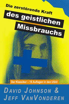 Johnson / VanVonderen |  Die zerstörende Kraft des geistlichen Missbrauchs | eBook | Sack Fachmedien