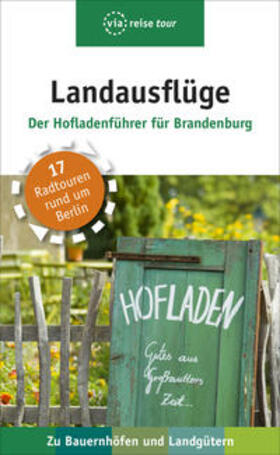 Schweizer |  Landausflüge - Der Hofladenführer für Brandenburg | Buch |  Sack Fachmedien