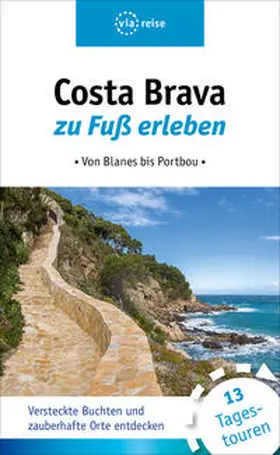 Wiebrecht |  Costa Brava zu Fuß erleben | Buch |  Sack Fachmedien