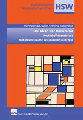 Pasternack / Hechler / Henke |  Die Ideen der Universität | Buch |  Sack Fachmedien