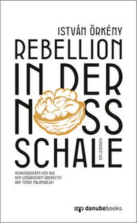 Örkény |  Rebellion in der Nussschale | Buch |  Sack Fachmedien