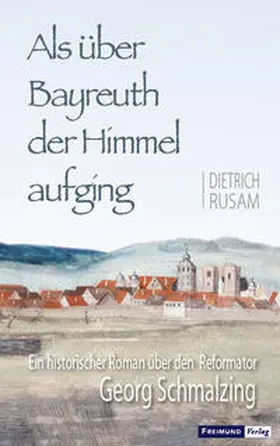 Rusam |  Als über Bayreuth der Himmel aufging | Buch |  Sack Fachmedien