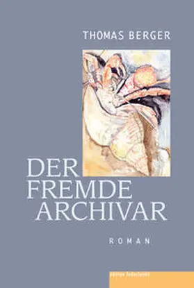 Berger |  Der fremde Archivar | Buch |  Sack Fachmedien