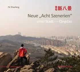 Ni / Wang / Kong |  Neue „Acht Szenerien“ einer Stadt | Buch |  Sack Fachmedien