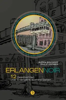 Bischoff / Krömer |  ErlangenNOIR | Buch |  Sack Fachmedien