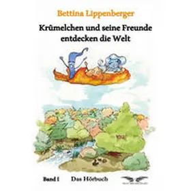 Lippenberger |  Krümelchen und seine Freunde entdecken die Welt (Hörbuch) | Sonstiges |  Sack Fachmedien