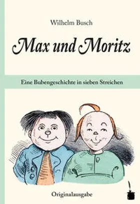 Busch |  Max und Moritz. Eine Bubengeschichte in sieben Streichen | Buch |  Sack Fachmedien