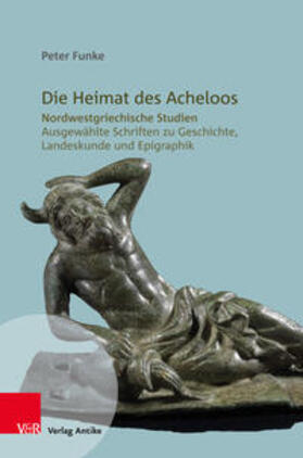 Funke / Freitag / Haake | Die Heimat des Acheloos | Buch | 978-3-946317-21-0 | sack.de