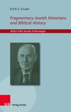Gruen |  Fragmentary Jewish Historians and Biblical History | Buch |  Sack Fachmedien