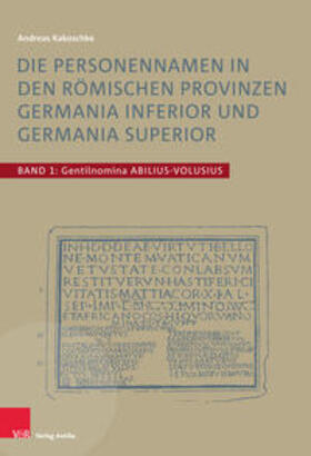 Kakoschke |  Die Personennamen in den römischen Provinzen Germania inferior und Germania superior | Buch |  Sack Fachmedien