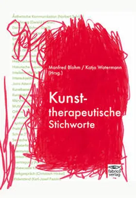 Blohm / Watermann |  Kunsttherapeutische Stichworte | Buch |  Sack Fachmedien