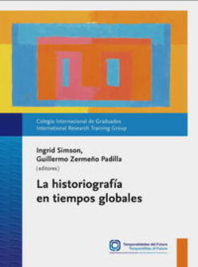 Simson / Zermeño Padilla / Zermen~o Padilla |  La historiografía en tiempos globales | Buch |  Sack Fachmedien
