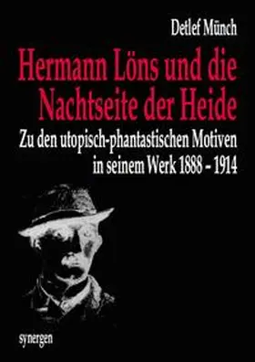 Münch |  Hermann Löns und die Nachtseite der Heide | Buch |  Sack Fachmedien