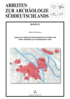 Pfaffenberger |  Aspekte der Stadtentwicklung Bambergs im frühen und hohen Mittelalter aus archäologischer Sicht | Buch |  Sack Fachmedien