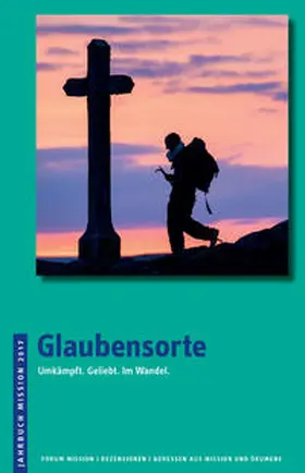 Evangelisches Missionswerk in Deutschland / Verband Evangelischer Missionskonferenzen |  2017: Glaubensorte | Buch |  Sack Fachmedien