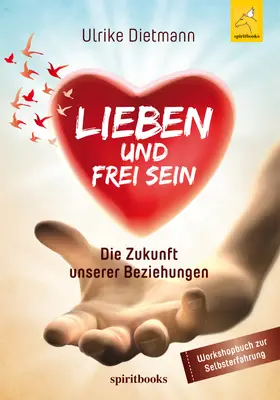 Dietmann |  Lieben und Frei sein | eBook | Sack Fachmedien