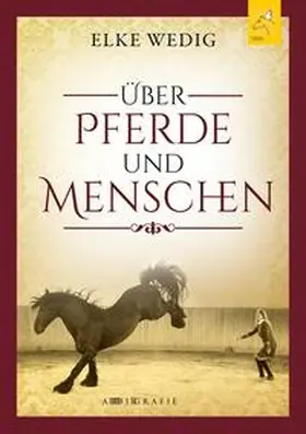 Wedig / Dietmann |  Über Pferde und Menschen | Buch |  Sack Fachmedien